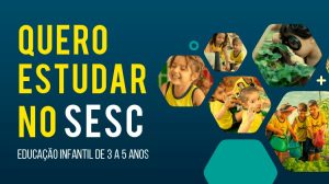 Sesc abre inscrições para o processo seletivo da Educação Infantil em 2020