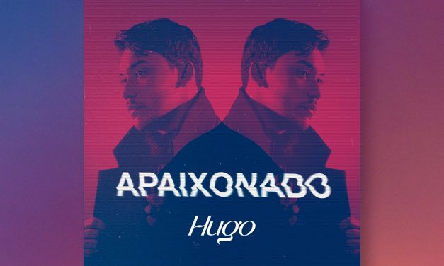 Hugo apresenta single “Apaixonado”